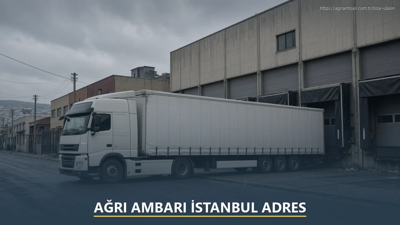 Ağrı Ambarı İstanbul Adres